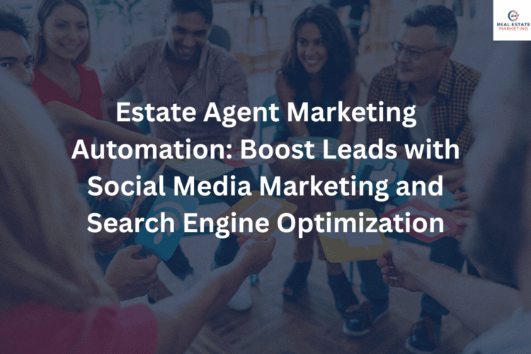 Estate Agent Marketing Automation