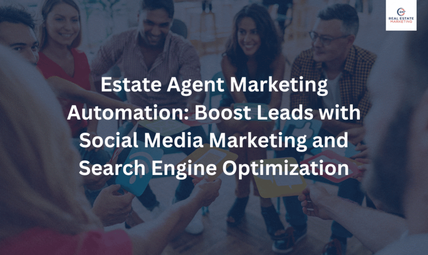 Estate Agent Marketing Automation