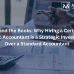 Beyond the Books: Why Hiring a Certified Public Accountant is a Strategic Investment Over a Standard Accountant
